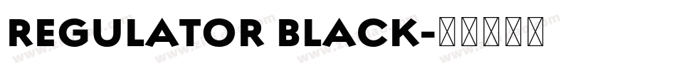 REGULATOR BLACK字体转换